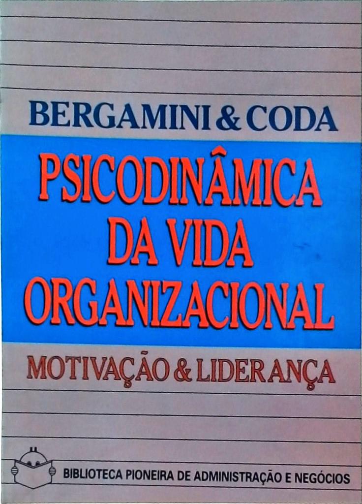 Psicodinâmica da Vida Organizacional