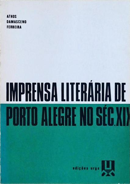 Imprensa Literária De Porto Alegre No Séc. Xix