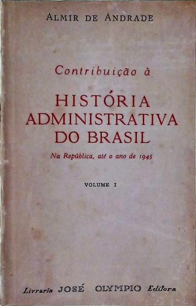 História Administrativa Do Brasil Vol 1