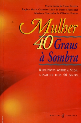 Mulher: 40 Graus à Sombra