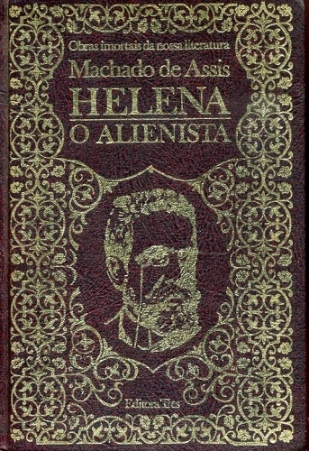 Helena / O Alienista