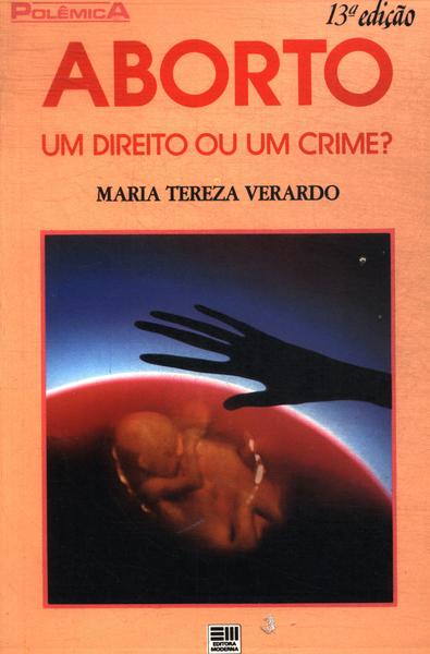 Aborto: Um Direito Ou Um Crime?