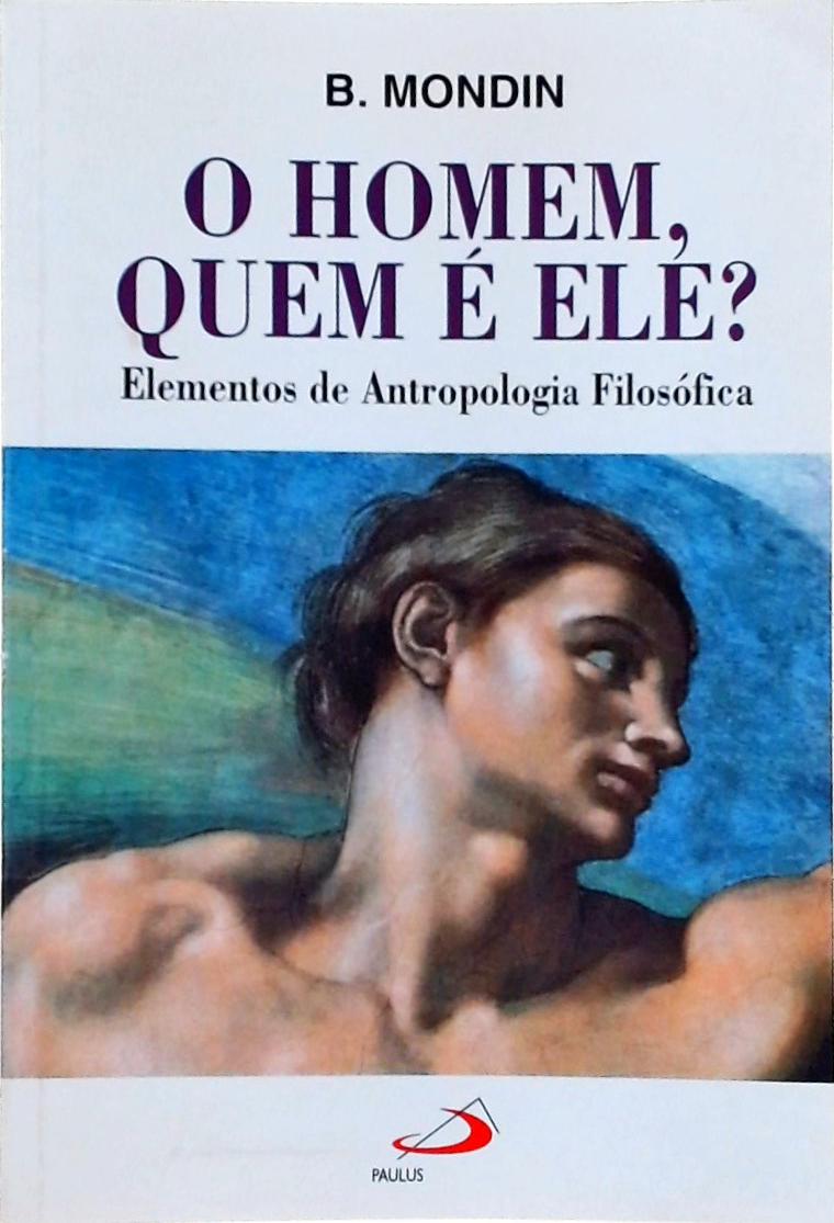O homem, quem é ele?