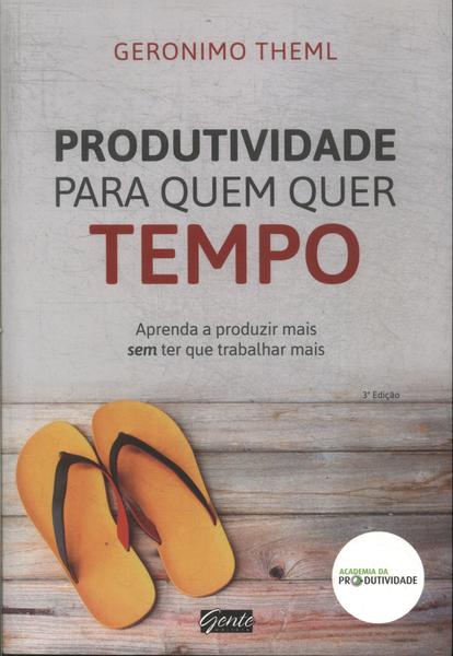 Produtividade Para Quem Quer Tempo