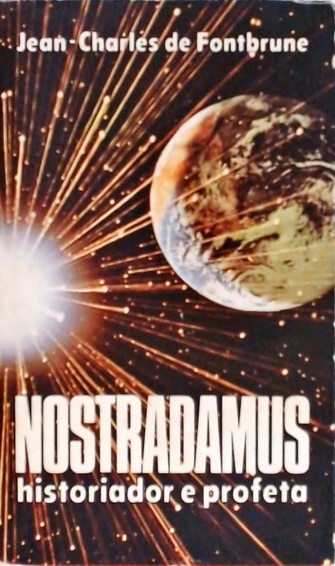 Nostradamus: Historiador e Profeta