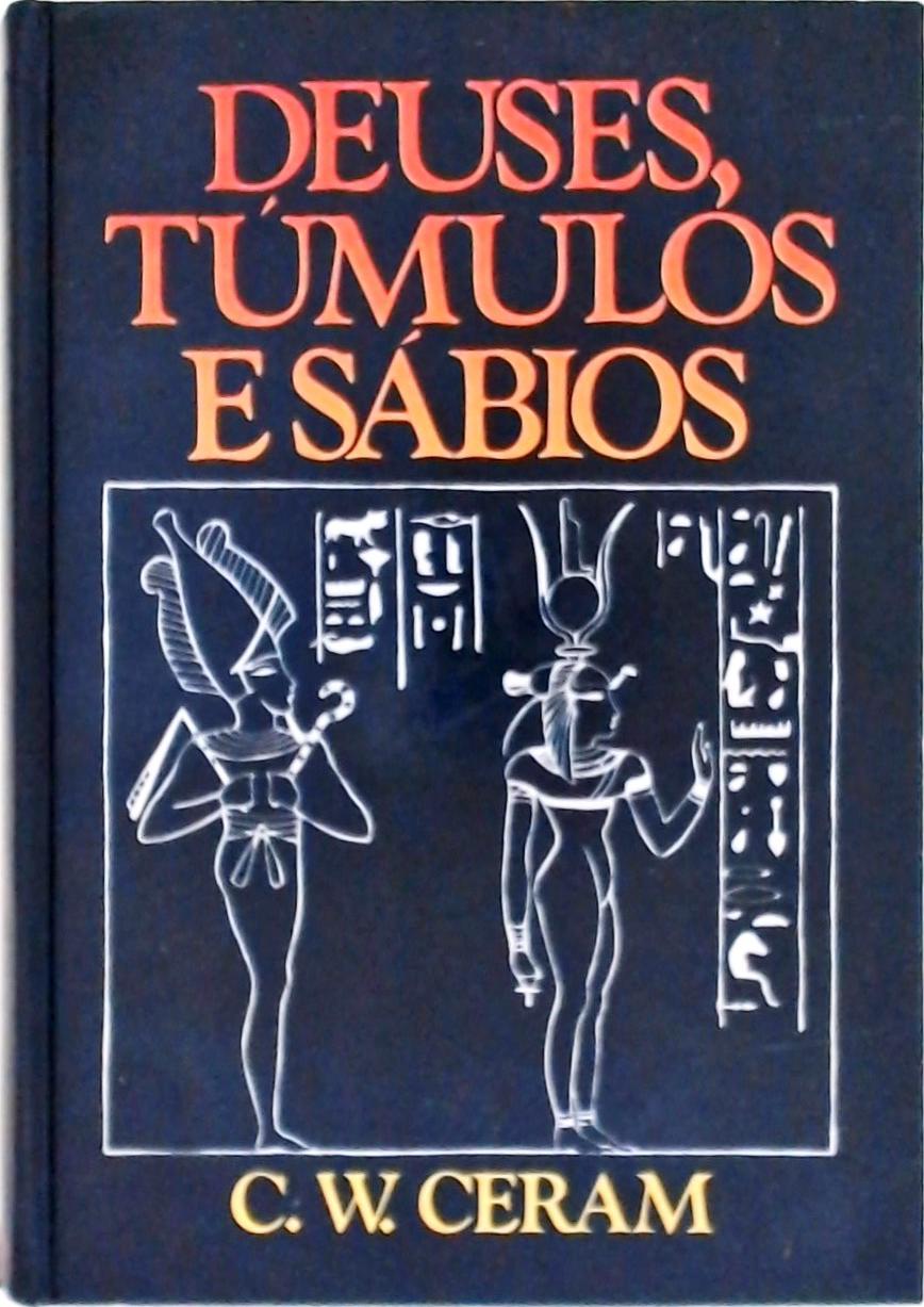 Deuses, Túmulos e Sábios