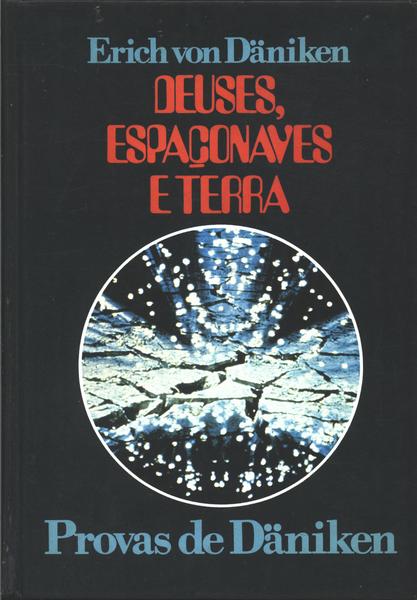 Deuses, Espaçonaves E Terra