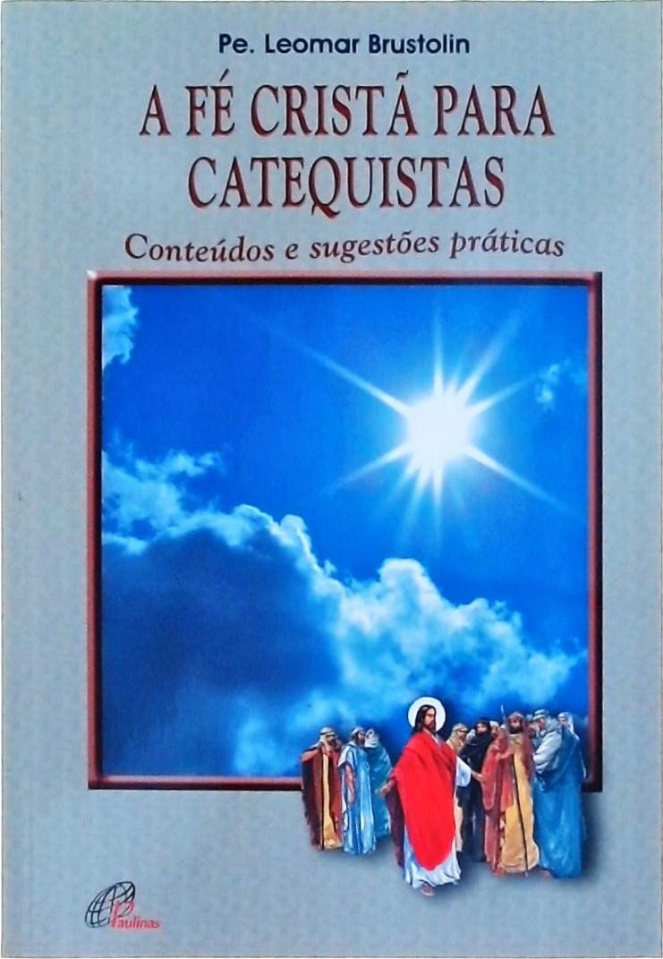 A Fé Cristã Para Catequistas