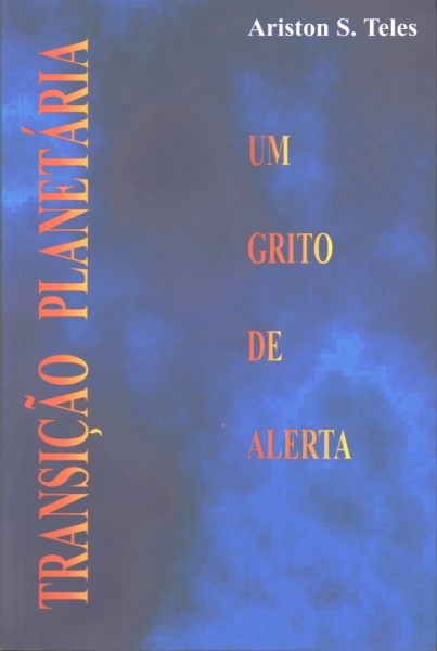 Transição Planetária à Luz da Razão - Um Grito de Alerta