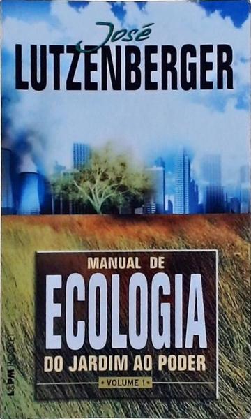 Manual De Ecologia Do Jardim Ao Poder Vol 1