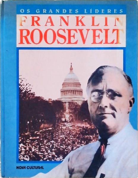 Os Grandes Líderes: Franklin Roosevelt