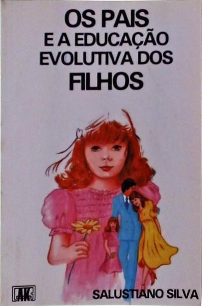 Os Pais E A Educação Evolutiva Dos Filhos