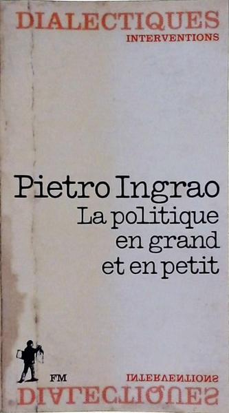 La Politique En Grand Et En Petit