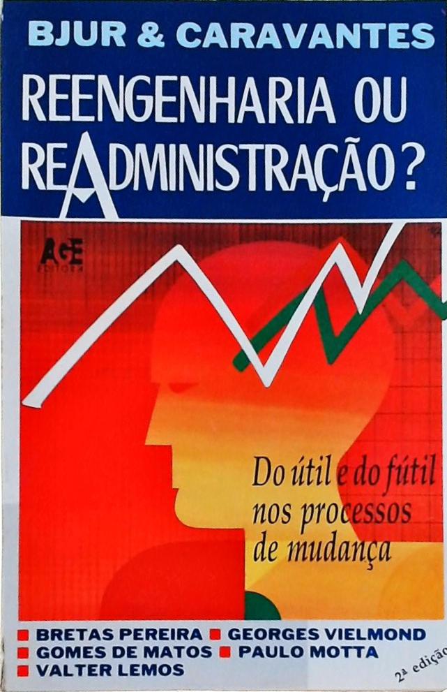 Reengenharia Ou Readministração?