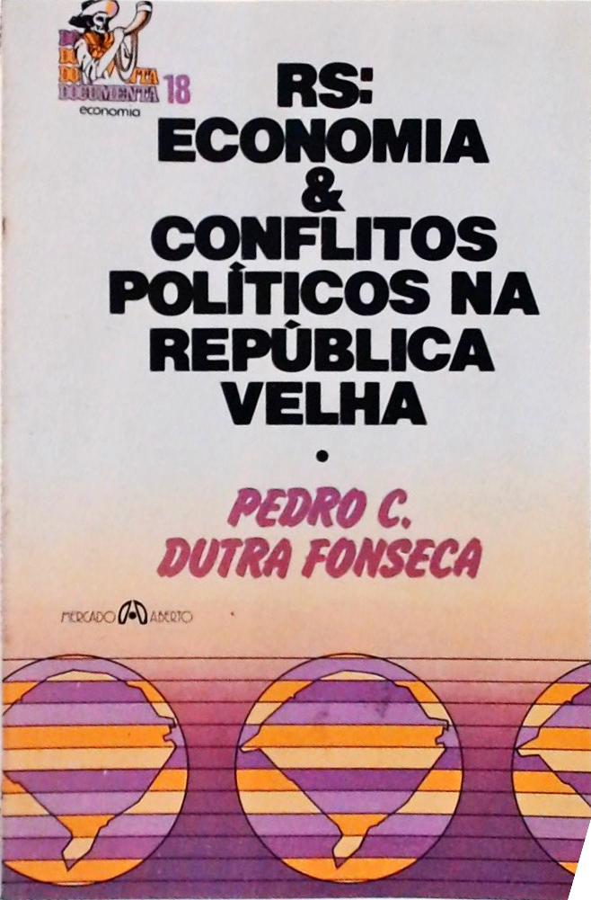 Rs: Economia E Conflitos Políticos Na República Velha