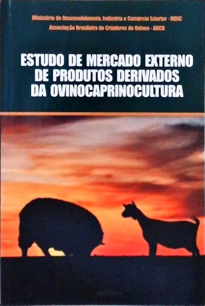 Estudo De Mercado Externo De Produtos Derivados Da Ovinocaprinocultura
