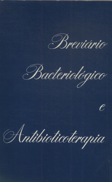 Breviário Bacteriológico E Antibioticoterapia