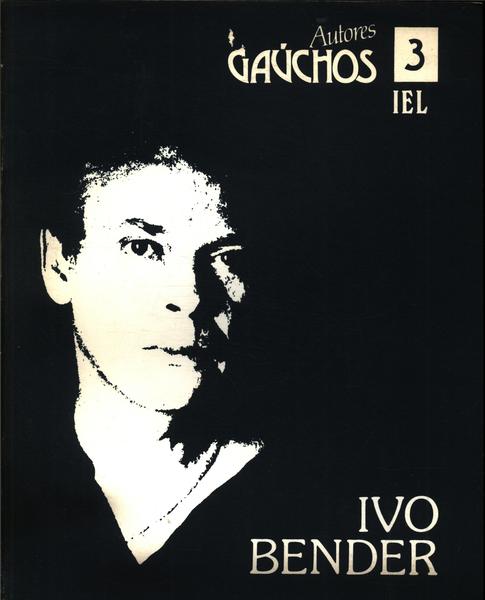 Autores Gaúchos: Ivo Bender