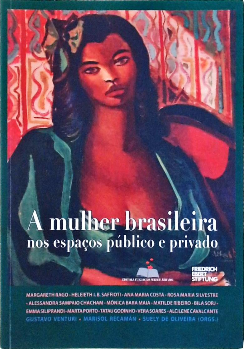 A Mulher Brasileira Nos Espaços Público E Privado