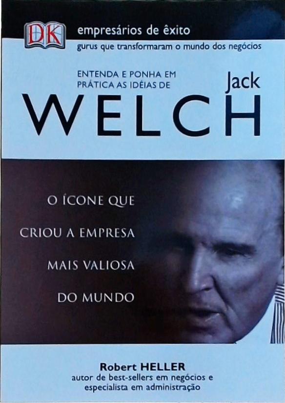 Empresários De Êxito: Jack Welch