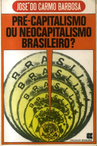 Pré-Capitalismo ou Neocapitalismo Brasileiro?