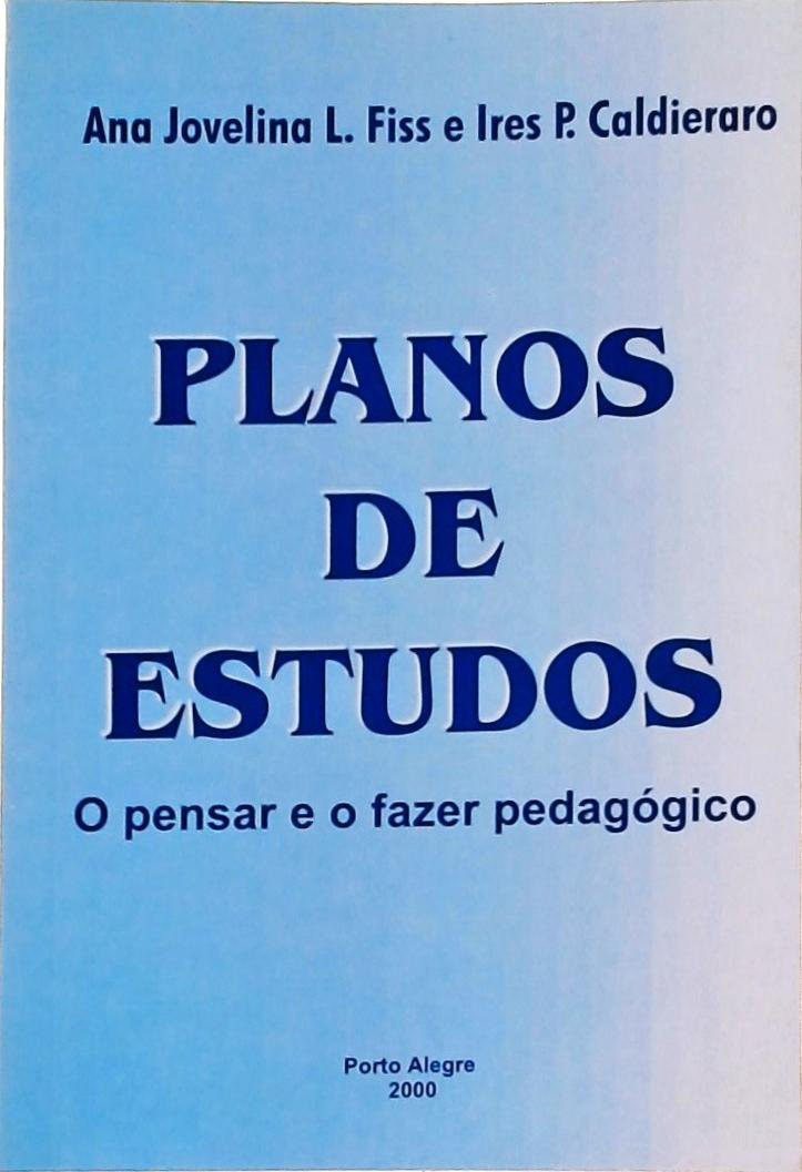 Planos De Estudos: O Pensar E O Fazer Pedagógico