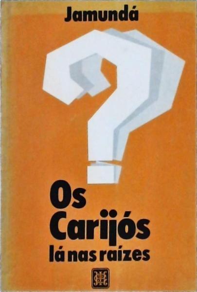 Os Carijós Lá Nas Raízes