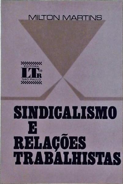 Sindicalismo E Relações Trabalhistas