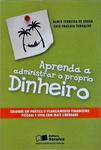 Aprenda A Administrar O Próprio Dinheiro