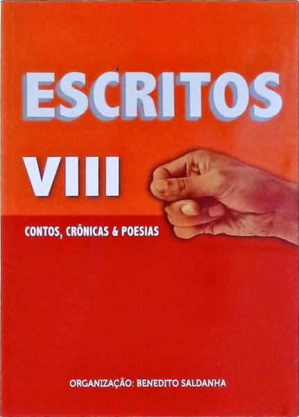 Escritos Viii: Contos, Crônicas E Poesias