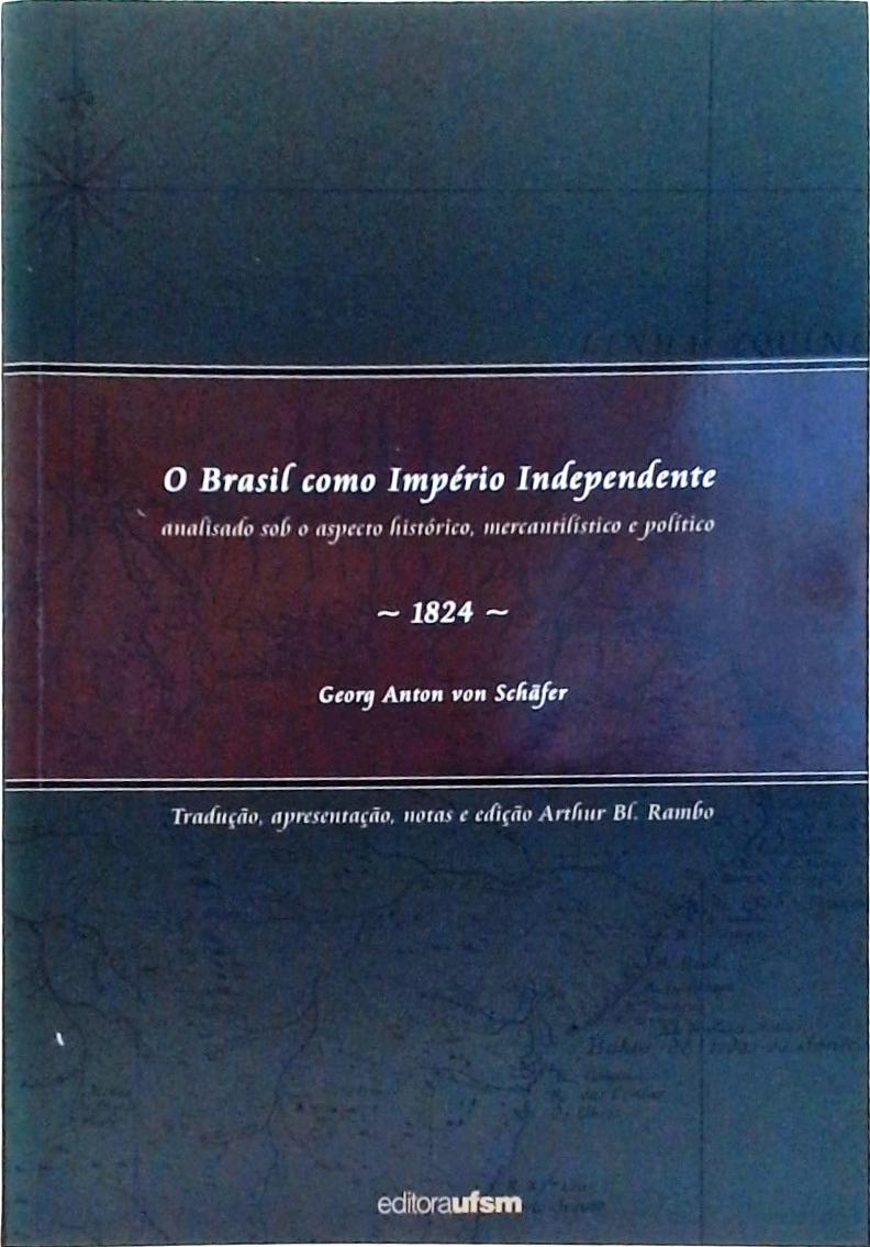 O Brasil Como Império Independente