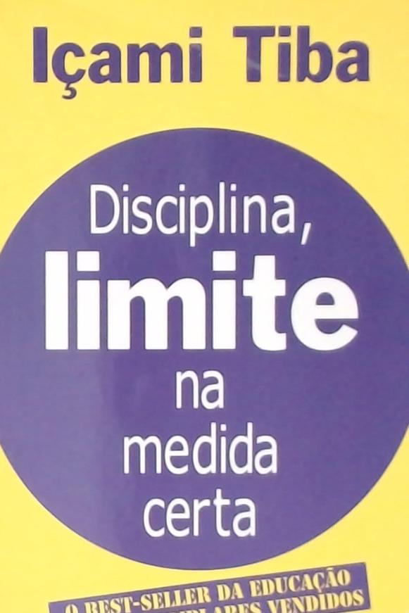 Disciplina: Limite Na Medida Certa