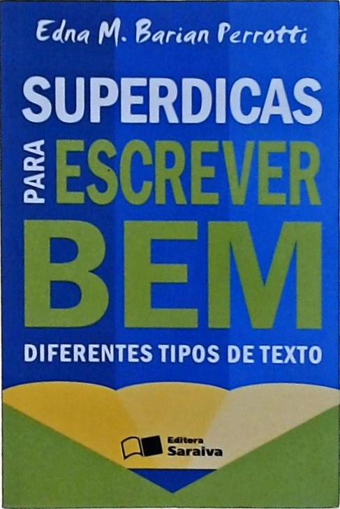 Superdicas Para Escrever Bem Diferentes Tipos De Texto (2009)