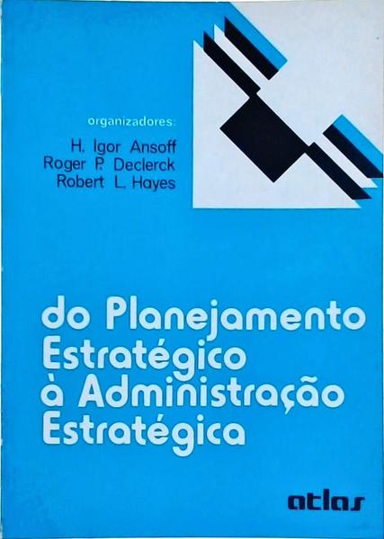 Do Planejamento Estratégico À Administração Estratégica