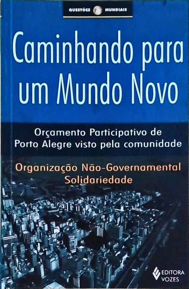 Caminhando Para Um Mundo Novo