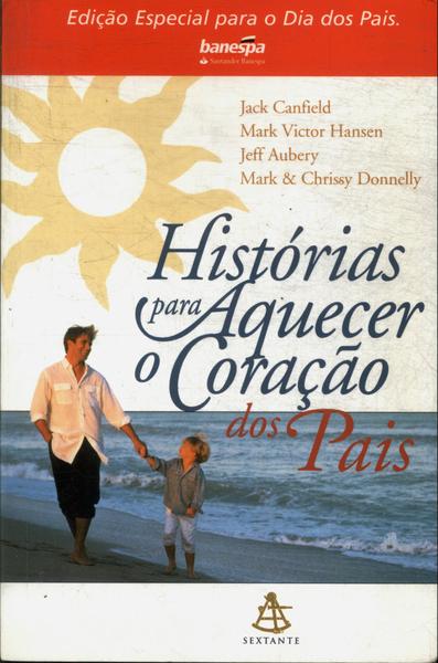 Histórias Para Aquecer O Coração Dos Pais