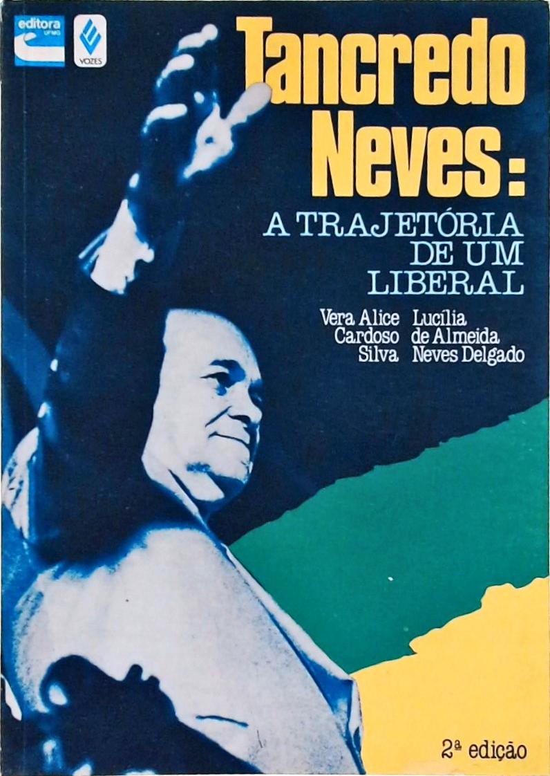 Tancredo Neves: A Trajetória De Um Liberal