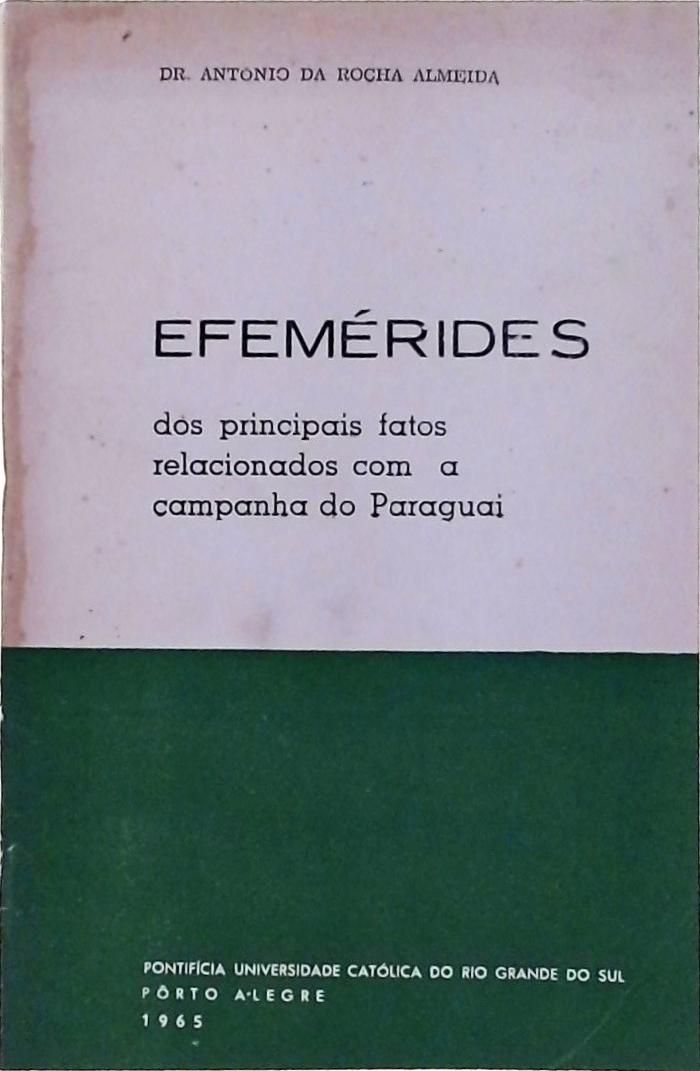 Efemérides dos Principais Fatos Relacionados com a Campanha do Paraguai