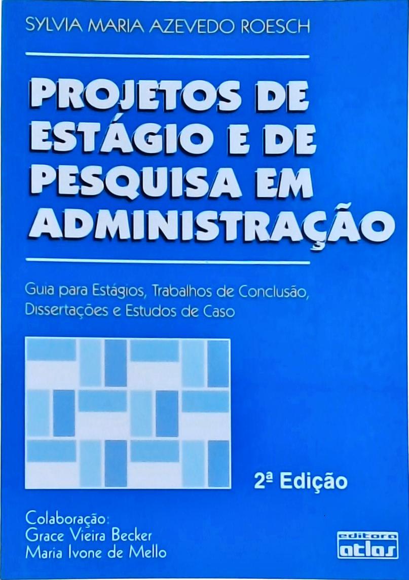 Projetos De Estágio E De Pesquisa Em Administração