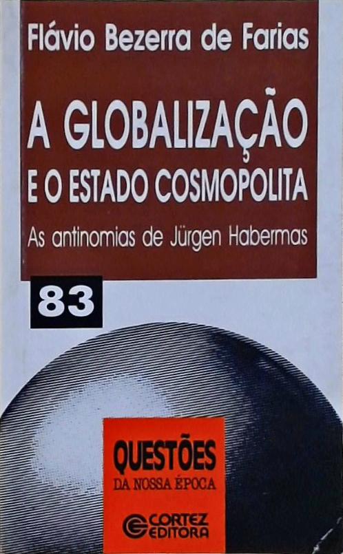 A Globalizacao E O Estado Cosmopolita - As Antinomias De Jurgen Habermas As Antinomias De Jurgen Hab