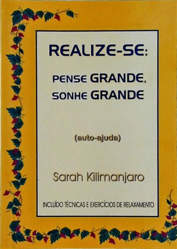 Realize-se: Pense Grande, Sonhe Grande