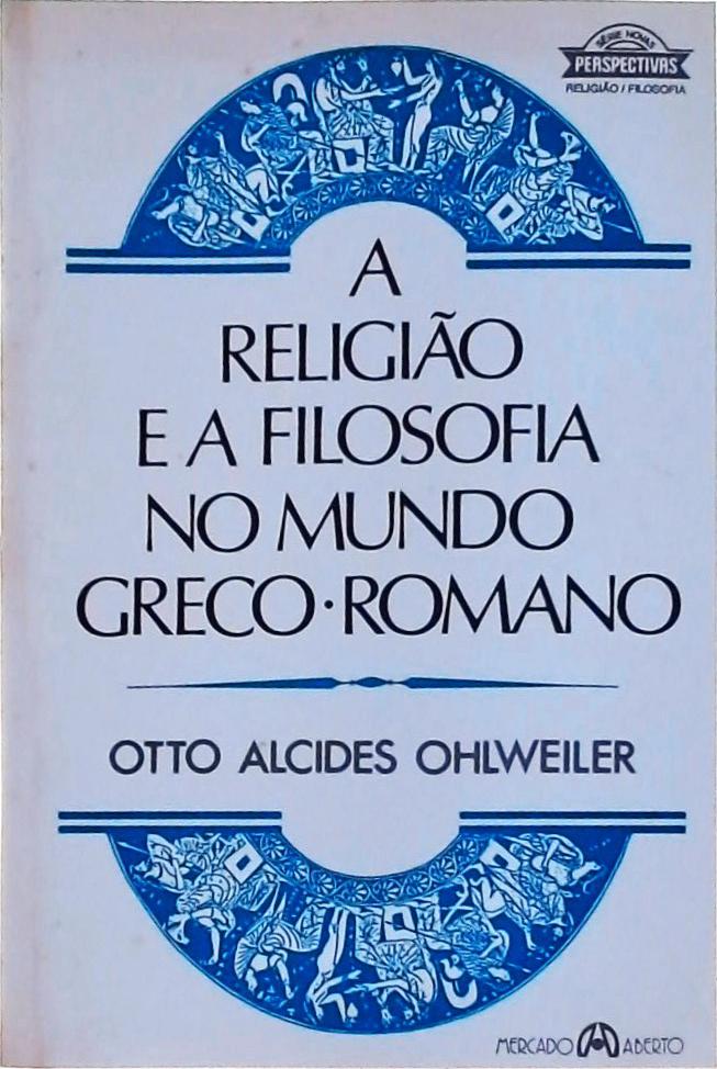 A Religião E A Filosofia No Mundo Greco-Romano