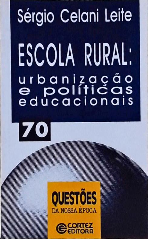 Escola Rural: Urbanização e Políticas Educacionais