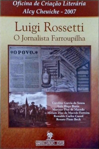 Luigi Rossetti: O Jornalista Farroupilha