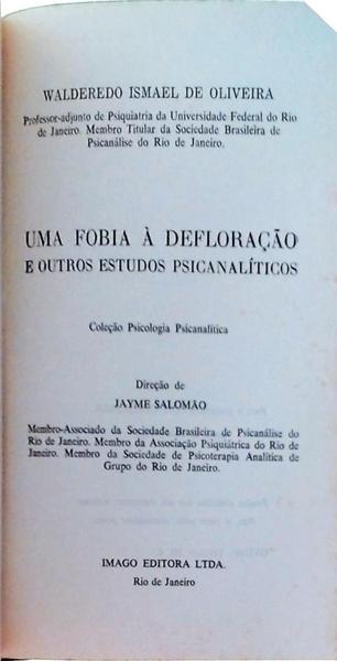 Uma Fobia À Defloração E Outros Estudos Psicanalíticos