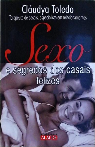 Sexo E Segredos Dos Casais Felizes