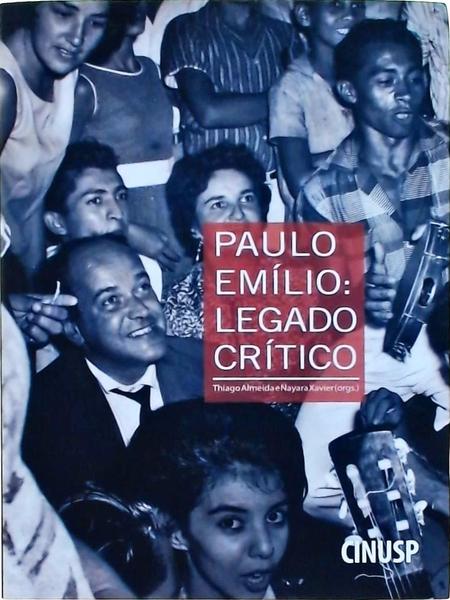 Paulo Emílio: Legado Crítico