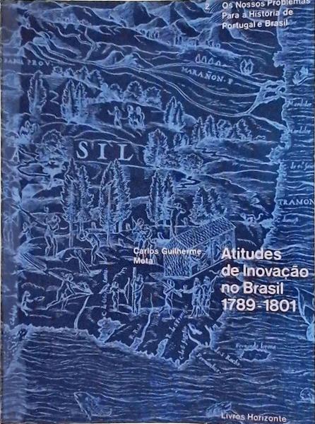 Atitudes De Inovação No Brasil 1789-1801