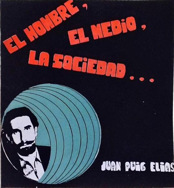 El Hombre, El Medio, La Sociedad...