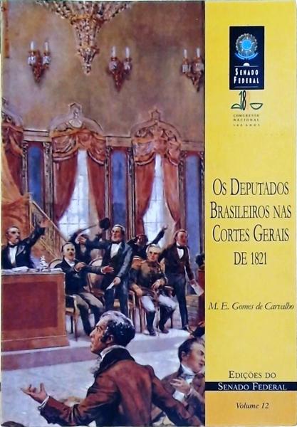 Os Deputados Brasileiros Nas Cortes Gerais De 1821